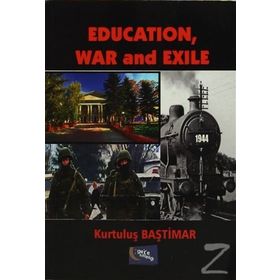 Education, War and Exile - Kurtuluş Baştimar