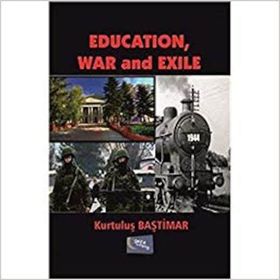 Education, War and Exile - Kurtuluş Baştimar