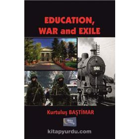 Education, War and Exile - Kurtuluş Baştimar