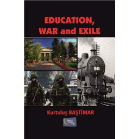 Education, War and Exile - Kurtuluş Baştimar