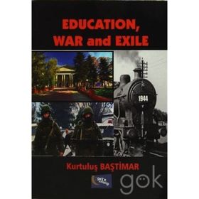 Education, War and Exile - Kurtuluş Baştimar