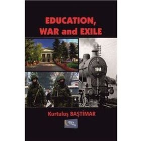 Education, War and Exile - Kurtuluş Baştimar