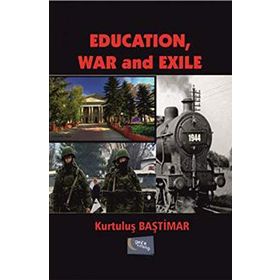 Education, War and Exile - Kurtuluş Baştimar