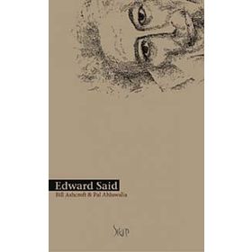 EDWARD SAID - BILL ASHCROFT; PAL AHLUWALIA