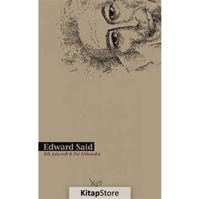 EDWARD SAID - BILL ASHCROFT; PAL AHLUWALIA