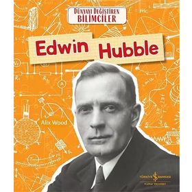 Edwin Hubble Dünyayı Değiştiren Bilimciler İş Bankası Kültür Yayınları