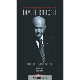 Een Leven, Volledig Toegewijd Aan De Publieke Zaak Devlet Bahçeli - Semih Yalçın