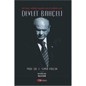 Een Leven, Volledig Toegewijd Aan De Publieke Zaak Devlet Bahçeli - Semih Yalçın