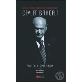 Een Leven, Volledig Toegewijd Aan De Publieke Zaak Devlet Bahçeli - Semih Yalçın