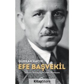 EFE BAŞVEKİL ŞÜKRÜ SARACOĞLU`NUN ROMANI - GÜRKAN HACIR