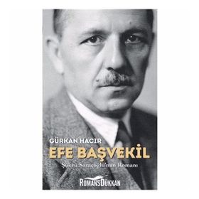 EFE BAŞVEKİL ŞÜKRÜ SARACOĞLU`NUN ROMANI - GÜRKAN HACIR