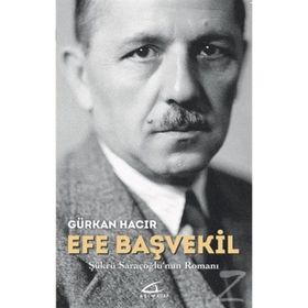EFE BAŞVEKİL ŞÜKRÜ SARACOĞLU`NUN ROMANI - GÜRKAN HACIR