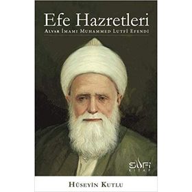 EFE HAZRETLERI ALVAR İMAMI MUHAMMED LUTFI EFENDI - HÜSEYIN KUTLU