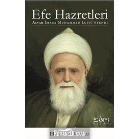 EFE HAZRETLERI ALVAR İMAMI MUHAMMED LUTFI EFENDI - HÜSEYIN KUTLU