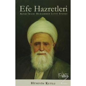 EFE HAZRETLERI ALVAR İMAMI MUHAMMED LUTFI EFENDI - HÜSEYIN KUTLU