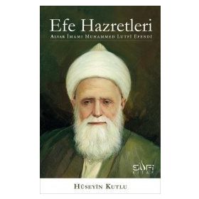 EFE HAZRETLERI ALVAR İMAMI MUHAMMED LUTFI EFENDI - HÜSEYIN KUTLU
