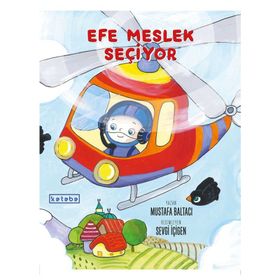 Efe Meslek Seçiyor - Ketebe Yayınları