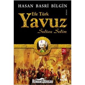 Efe Türk Yavuz Sultan Selim - Hasan Basri Bilgin