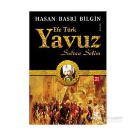 Efe Türk Yavuz Sultan Selim - Hasan Basri Bilgin