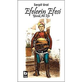 EFELERIN EFESI YÖRÜK ALI EFE - SERPIL URAL