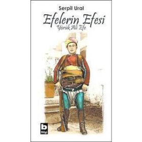 EFELERIN EFESI YÖRÜK ALI EFE - SERPIL URAL