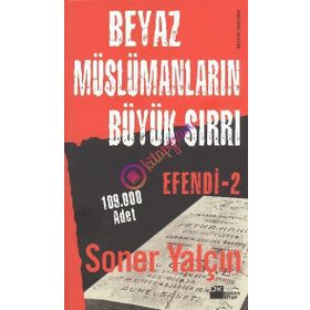 Efendi 2: Beyaz Müslümanların Büyük Sırrı - Soner Yalçın