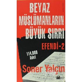 Efendi 2: Beyaz Müslümanların Büyük Sırrı - Soner Yalçın