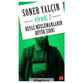 Efendi 2: Beyaz Müslümanların Büyük Sırrı - Soner Yalçın