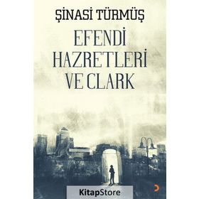 Efendi Hazretleri ve Clark - Şinasi Türmüş