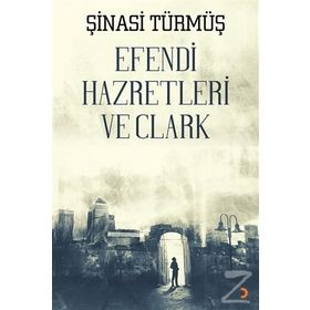 Efendi Hazretleri ve Clark - Şinasi Türmüş