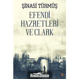 Efendi Hazretleri ve Clark - Şinasi Türmüş