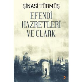 Efendi Hazretleri ve Clark - Şinasi Türmüş