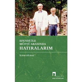 Efendi İle Müftü Arasında Hatıralarım - Dergah Yayınları