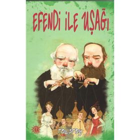 EFENDI İLE UŞAĞI - LEV NİKOLAYEVİÇ TOLSTOY