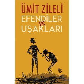 Efendiler Ve Uşakları - Ümit Zileli