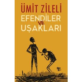 Efendiler Ve Uşakları - Ümit Zileli