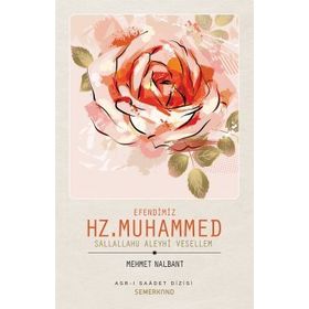 EFENDIMIZ HZ. MUHAMMED (S.A.V.) - MEHMET NALBANT
