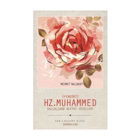 EFENDIMIZ HZ. MUHAMMED (S.A.V.) - MEHMET NALBANT