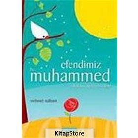 EFENDIMIZ HZ. MUHAMMED (S.A.V.) - MEHMET NALBANT