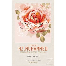 EFENDIMIZ HZ. MUHAMMED (S.A.V.) - MEHMET NALBANT