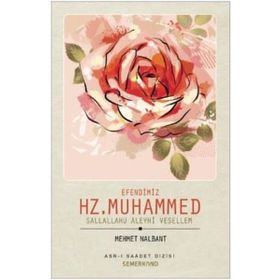 Efendimiz Hz. Muhammed S.A.V. - Semerkand Yayınları
