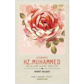 Efendimiz Hz. Muhammed S.A.V. - Semerkand Yayınları