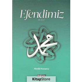 EFENDIMIZ (S.A.V.) - MEVLÜT KOYUNCU