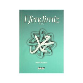 EFENDIMIZ (S.A.V.) - MEVLÜT KOYUNCU