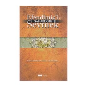 EFENDIMIZ'I (S.A.V) SAHABE GIBI SEVMEK - MUHAMMED EMIN YILDIRIM