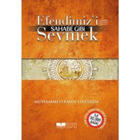 EFENDIMIZ'I (S.A.V) SAHABE GIBI SEVMEK - MUHAMMED EMIN YILDIRIM