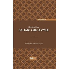 EFENDIMIZ'I (S.A.V) SAHABE GIBI SEVMEK - MUHAMMED EMIN YILDIRIM