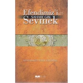 EFENDIMIZ'I (S.A.V) SAHABE GIBI SEVMEK - MUHAMMED EMIN YILDIRIM
