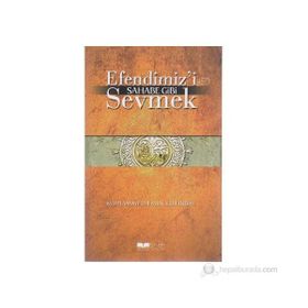 EFENDIMIZ'I (S.A.V) SAHABE GIBI SEVMEK - MUHAMMED EMIN YILDIRIM
