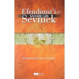 Efendimizi Sahabe Gibi Sevmek Muhammed - Emin Yıldırım